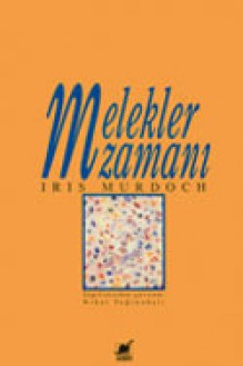 Melekler Zamanı - Iris Murdoch