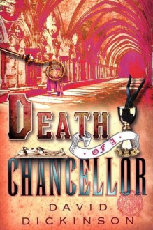 Death of a Chancellor - David Dickinson