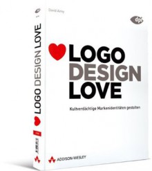 Logo Design Love - Kultverdächtige Markenidentitäten gestalten (DPI Grafik) (German Edition) - David Airey