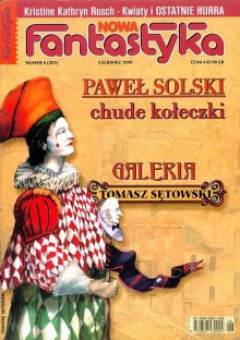 Nowa Fantastyka 201 (6/1999) - Eugeniusz Dębski, Kristine Kathryn Rusch, Reginald Bretnor, Paweł Solski, Timons Esaias, Colin Greenland, Izabela Słotwińska