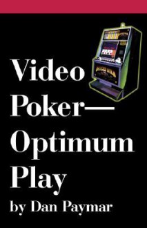 Video Poker Optimum Play - Dan Paymar