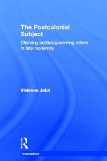 Governing Others: Violence, Cosmopolitan Modernity and the Postcolonial Subject - Vivienne Jabri