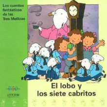 El Loby Y Los Siete Cabritos/Wolf And The Seven Little Goats (Spanish Edition) - Roser Capdevila