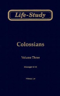 Life-Study of Colossians - Witness Lee