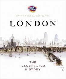 The Penguin Illustrated History of London - Cathy Ross