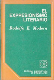 El expresionismo literario - Rodolfo Modern