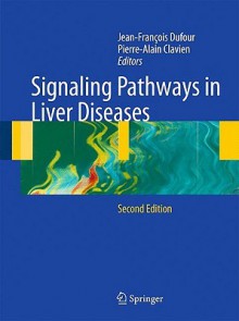 Signaling Pathways In Liver Diseases - Jean-François Dufour, Pierre-Alain Clavien