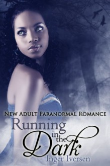 Running in the Dark (Running in the Dark series Book 1) - Inger Iversen