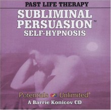 Past Life Therapy - Barrie Konicov