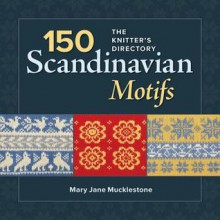 100 Scandinavian Motifs: The Knitter's Directory - Mary Jane Mucklestone