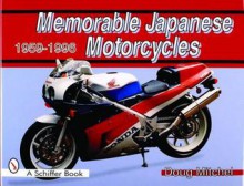 Memorable Japanese Motorcycles 1959-1996 - Doug Mitchel