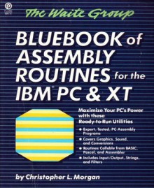 Bluebook of Assembly Routines for the IBM PC - Christopher L. Morgan