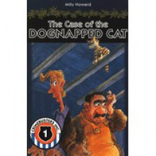 The Case of the Dognapped Cat - Milly Howard