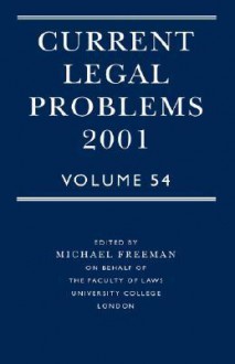 Current Legal Problems 2001: Vol 54 - Michael D.A. Freeman