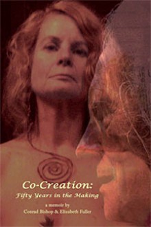 Co-Creation: Fifty Years in the Making - Conrad Bishop, Elizabeth Fuller