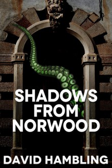 Shadows from Norwood - David Hambling