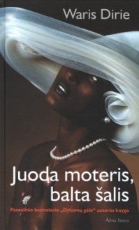 Juoda moteris, balta šalis - Waris Dirie, Birutė Lipavičienė