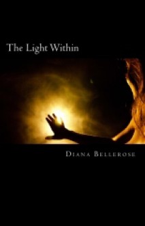 The Light Within - Dianna Bellerose