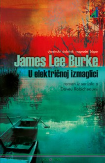 U električnoj izmaglici - James Lee Burke, Nenad Šimunić