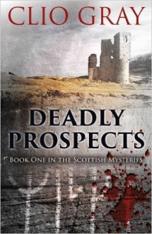 Deadly Prospects - Clio Gray