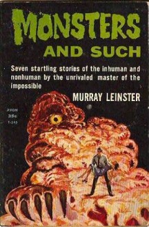 Monsters and Such - Murray Leinster