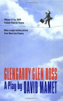 Glengarry Glen Ross - David Mamet