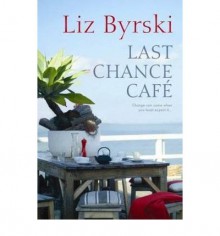 Last Chance Cafe - Liz Byrski