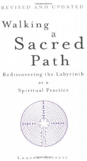 Walking a Sacred Path: Rediscovering the Labyrinth - Lauren Artress