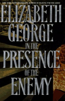 In the Presence of the Enemy (Inspector Lynley #8) - Elizabeth George