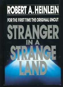 Stranger in a Strange Land - Robert A. Heinlein