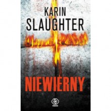 Niewierny - Karin Slaughter