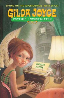 Gilda Joyce: Psychic Investigator - Jennifer Allison