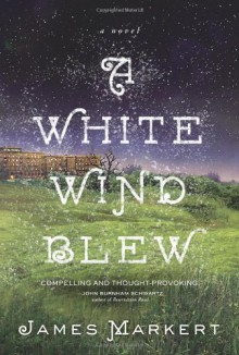 A White Wind Blew - James Markert