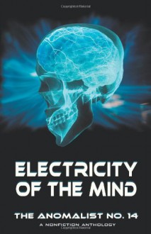 Electricity of the Mind: The Anomalist 14 - Ian Simmons