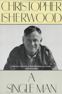 A Single Man - Christopher Isherwood