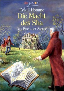 Die Macht des Sha (Das Buch der Sterne, #2) - Erik L'Homme