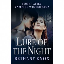 Lure of the Night (Vampire Winter Saga, #1) - Bethany Knox