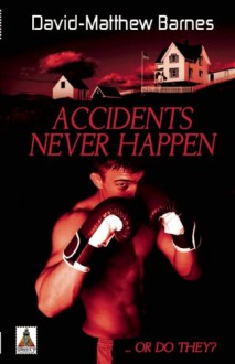 Accidents Never Happen - David-Matthew Barnes