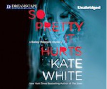 So Pretty It Hurts - Kate White, Renée Raudman