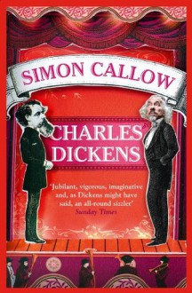 Charles Dickens and the Great Theatre of the World - Simon Callow