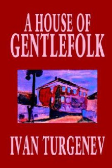 A House of Gentlefolk - Ivan Turgenev