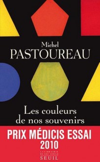 Les couleurs de nos souvenirs - Michel Pastoureau