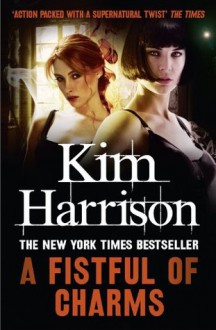 A Fistful of Charms - Kim Harrison