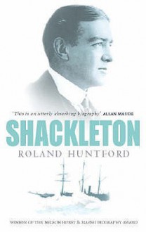 Shackleton - Roland Huntford