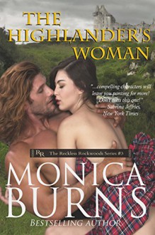 The Highlander's Woman (The Reckless Rockwoods Book 3) - Monica Burns