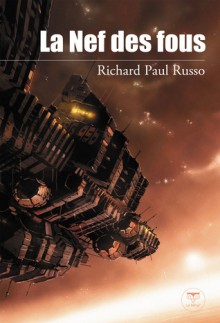 La Nef des fous - Richard Paul Russo, Patrick Dusoulier