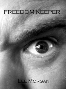 Freedom Keeper - Lee Morgan