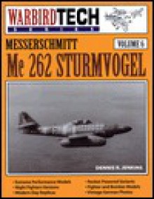 Messerschmitt Me 262 Strumvogel - Dennis R. Jenkins, C. V. Glines