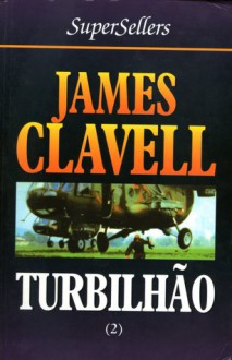 Turbilhão - Volume 2 ( Asian Saga # 5 ) - James Clavell, Léa Viveiros de Castro