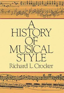 A History of Musical Style - Richard L. Crocker